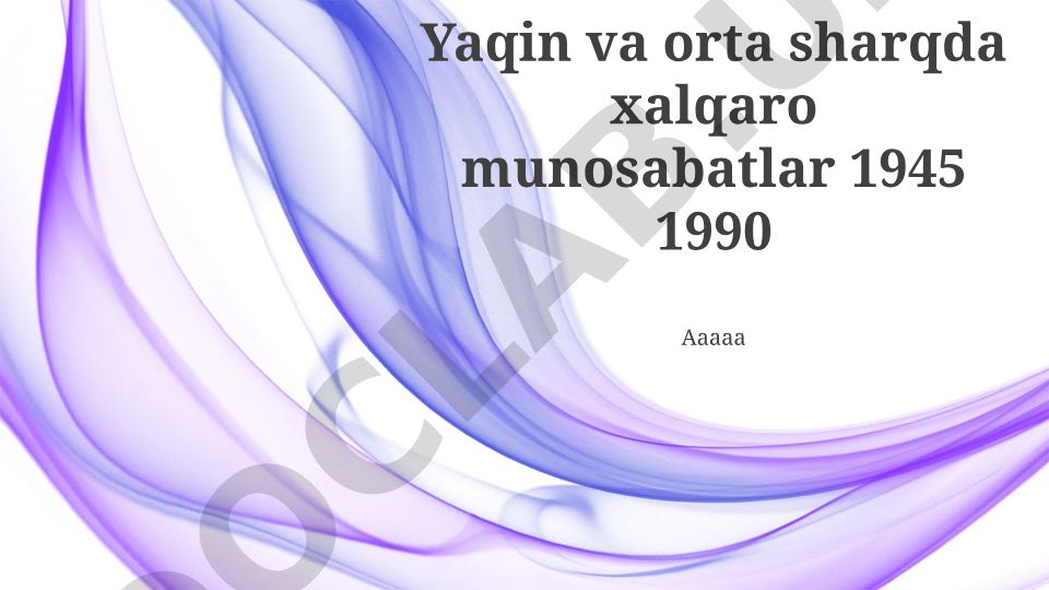 Yaqin va O'rta Sharqda xalqaro munosabatlar (1945-1990)