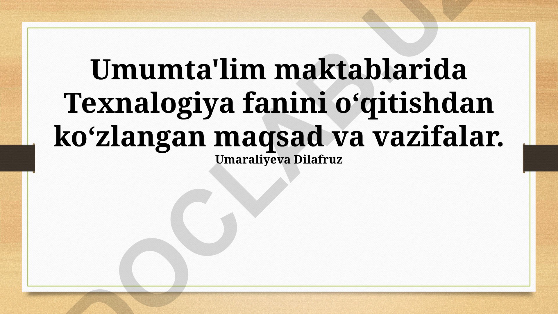 Umumta'lim maktablarida Texnologiya fanini o'qitish maqsad va vazifalari