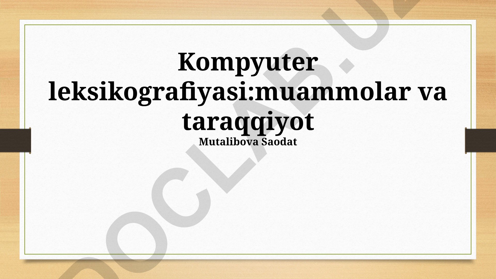 Kompyuter leksikografiyasi: muammolar va taraqqiyot