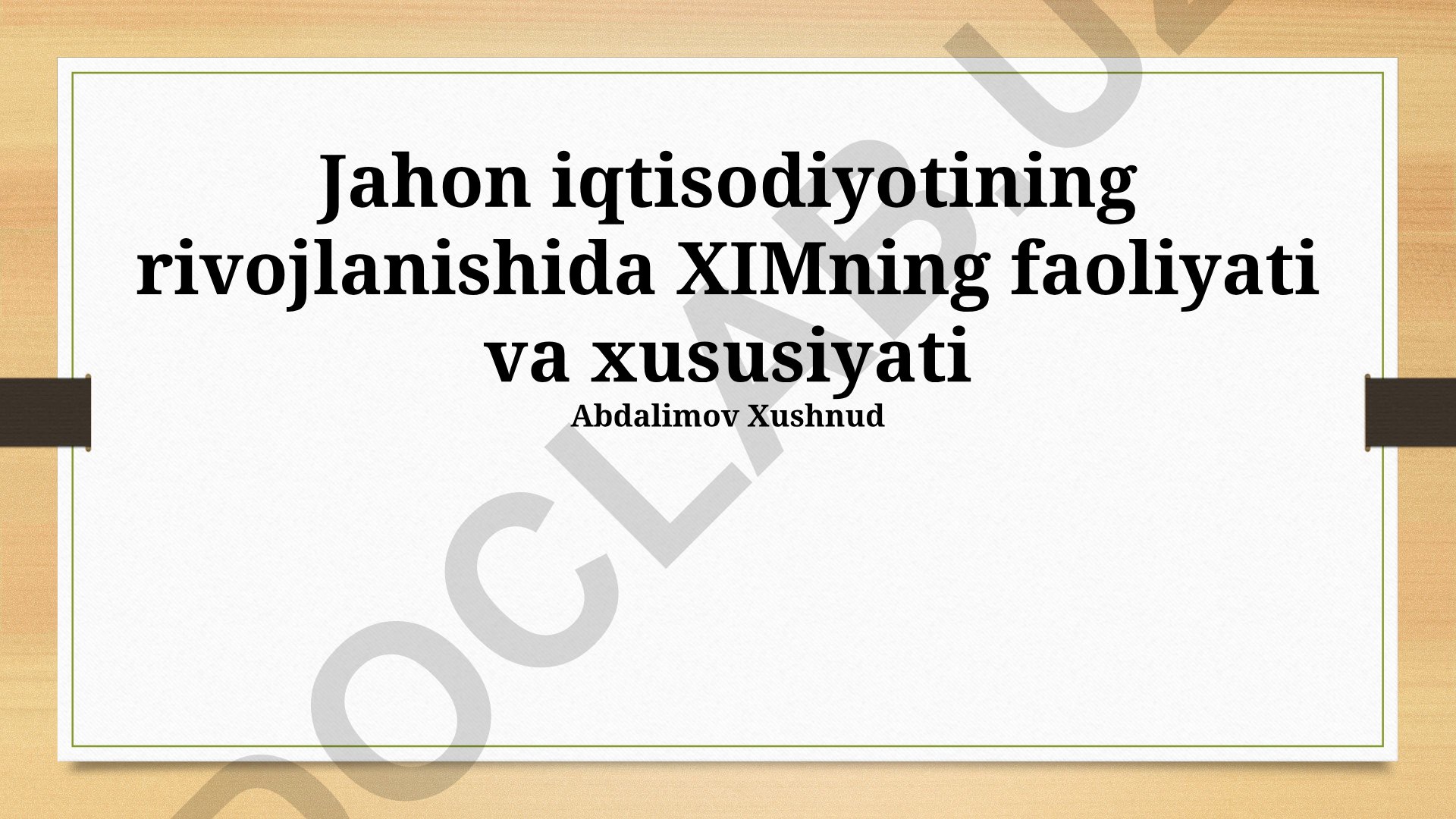 Xalqaro Valyuta Fondining xususiyatlari va global iqtisodiyotdagi roli