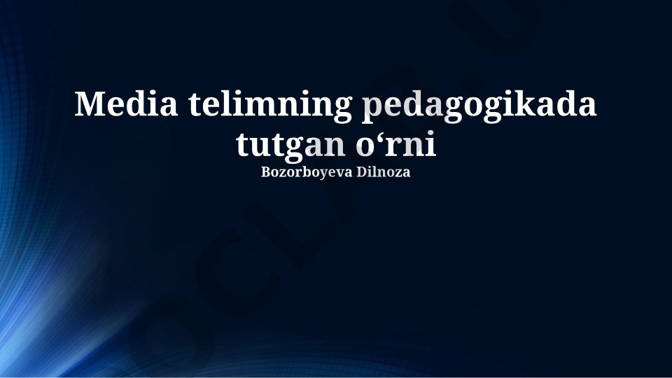 Media ta'limning pedagogikada tutgan o'rni