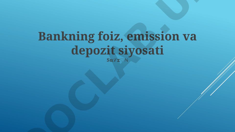 Bankning foiz, emission va depozit siyosati
