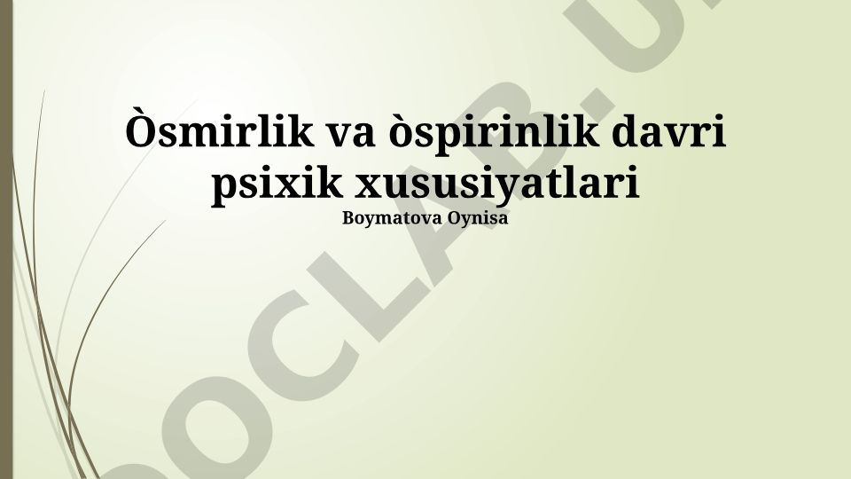 O'smirlik va o'spirinlik davri psixik xususiyatlari