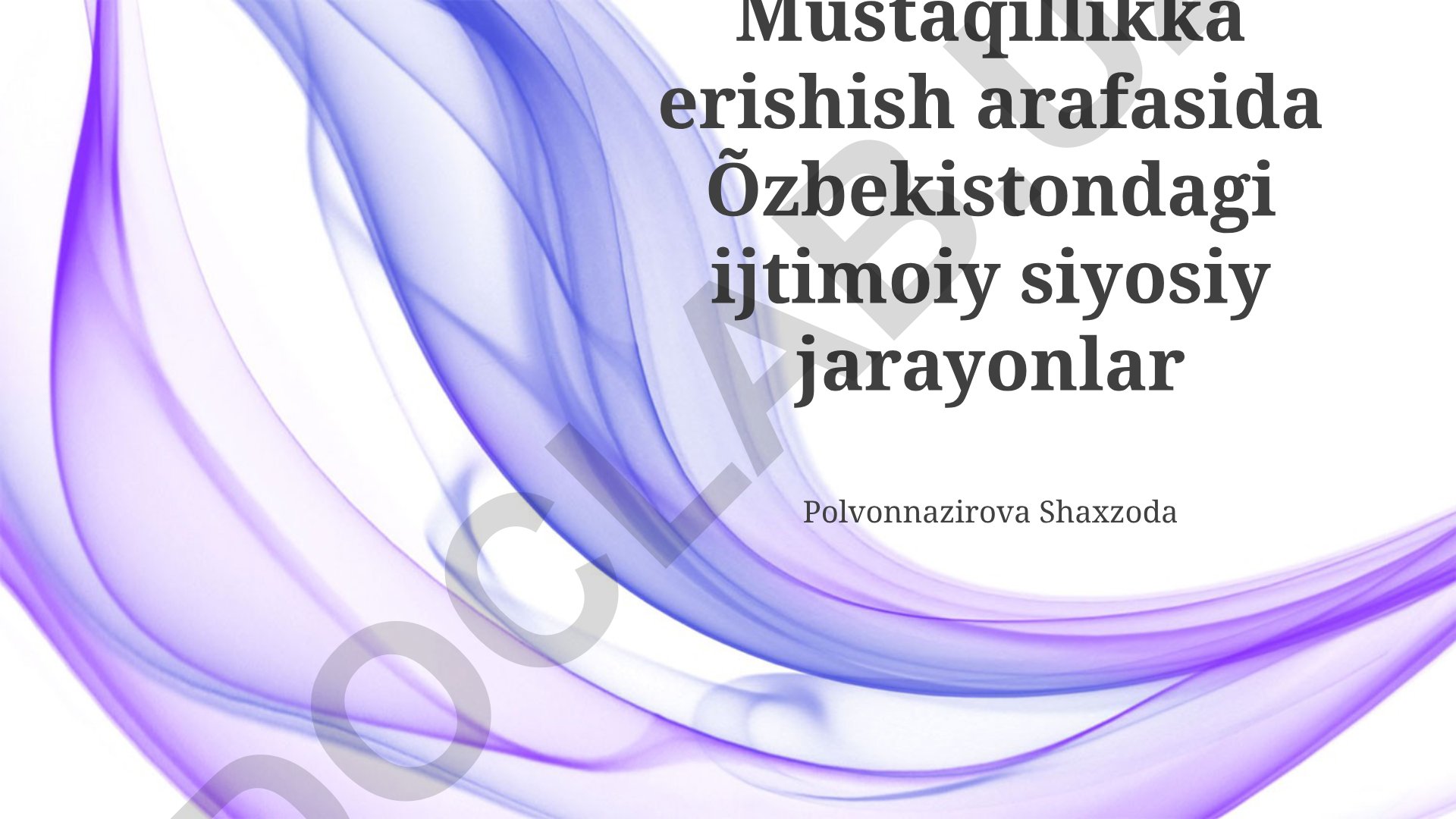 Mustaqillikka erishish arafasida O'zbekistondagi ijtimoiy-siyosiy jarayonlar