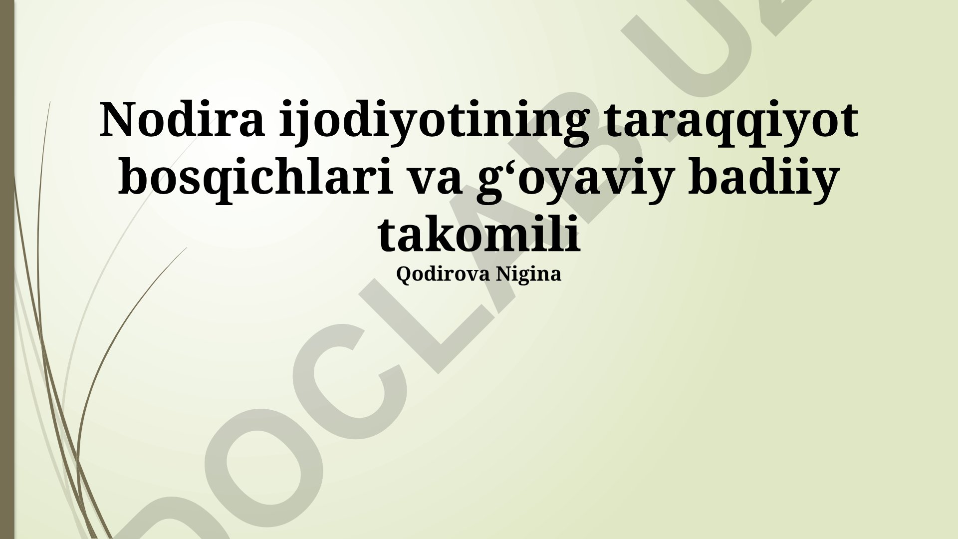 Nodira ijodiyotining taraqqiyot bosqichlari va gʻoyaviy badiiy takomili