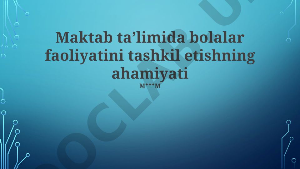 Maktab taʼlimida bolalar faoliyatini tashkil etishning ahamiyati