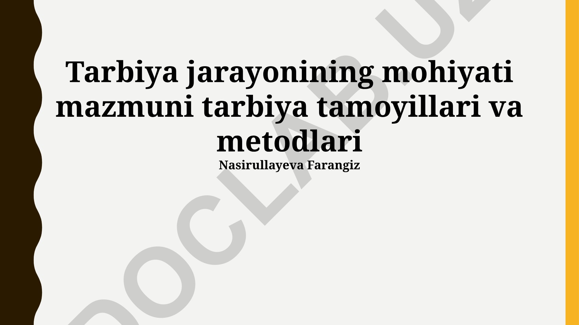 Tarbiya jarayonining mohiyati, mazmuni, tamoyillari va metodlari
