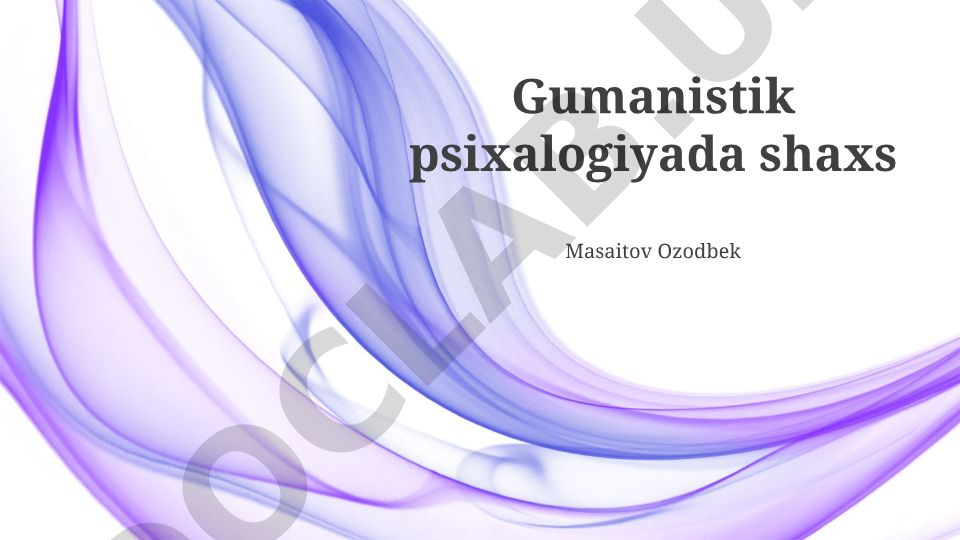 Gumanistik psixologiyada shaxsning o'ziga xosligi va imkoniyatlari