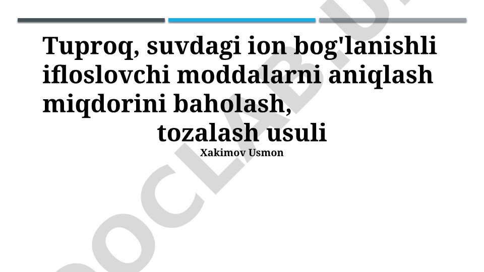 Tuproq va suvdagi ion bog'langan ifloslantiruvchi moddalarni aniqlash va tozalash