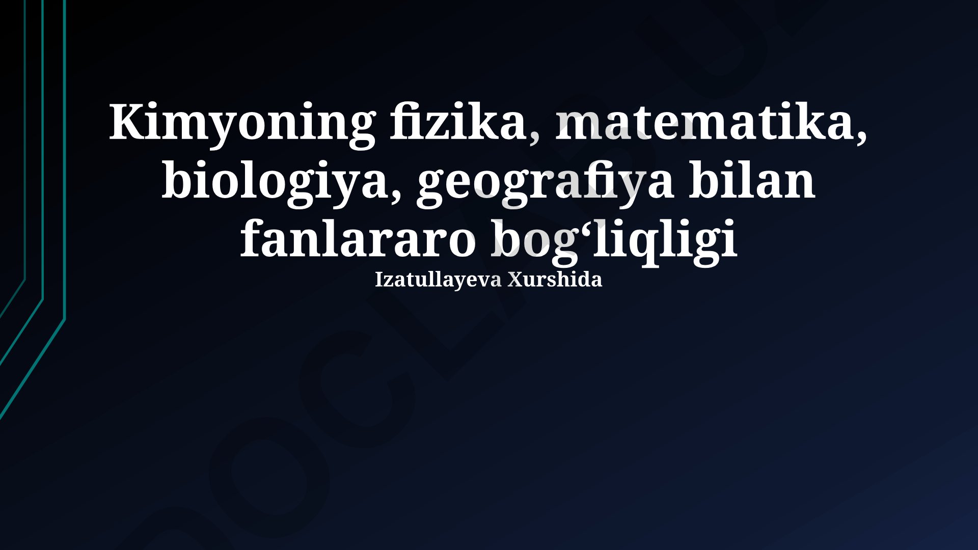 Kimyoning fizika, matematika, biologiya, geografiya bilan fanlararo bogʻliqligi