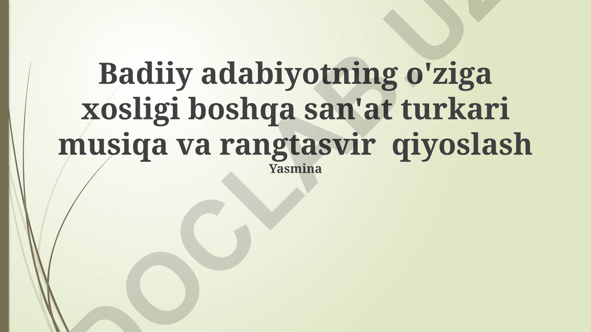Badiiy adabiyotning o'ziga xosligi va boshqa san'at turlari bilan qiyoslash