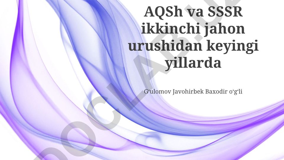 AQSh va SSSR ikkinchi jahon urushidan keyingi yillardagi yadroviy qurol yarishi va global siyosat