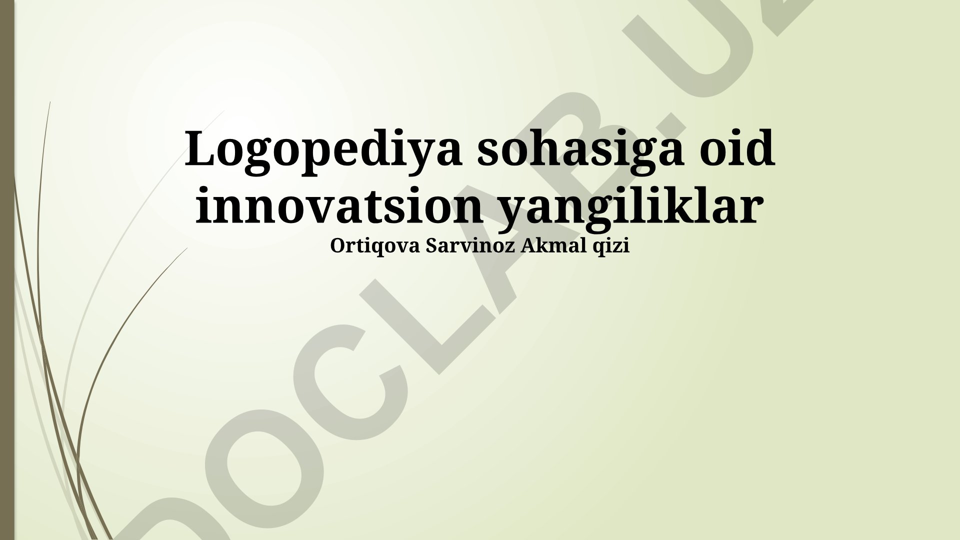 Logopediya sohasidagi innovatsion texnologiyalar va yangiliklar