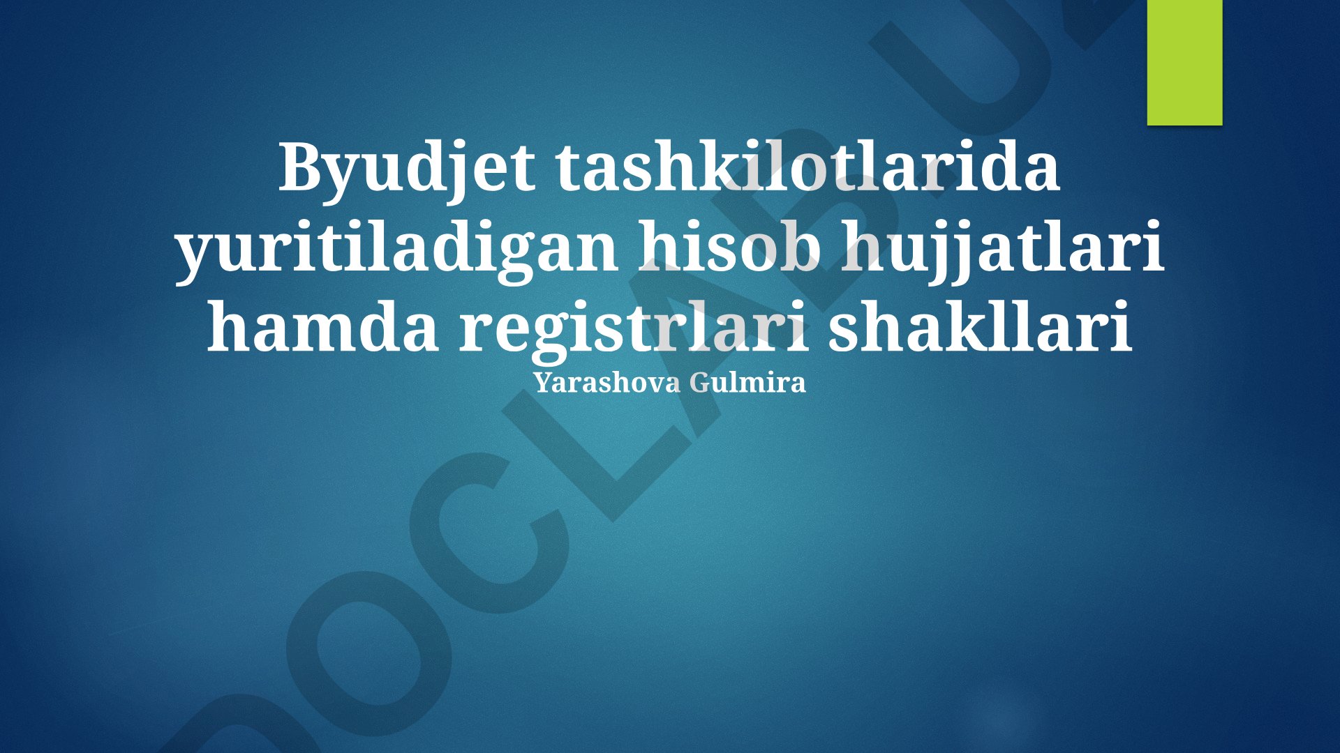 Byudjet tashkilotlarida yuritiladigan hisob hujjatlari va registrlari