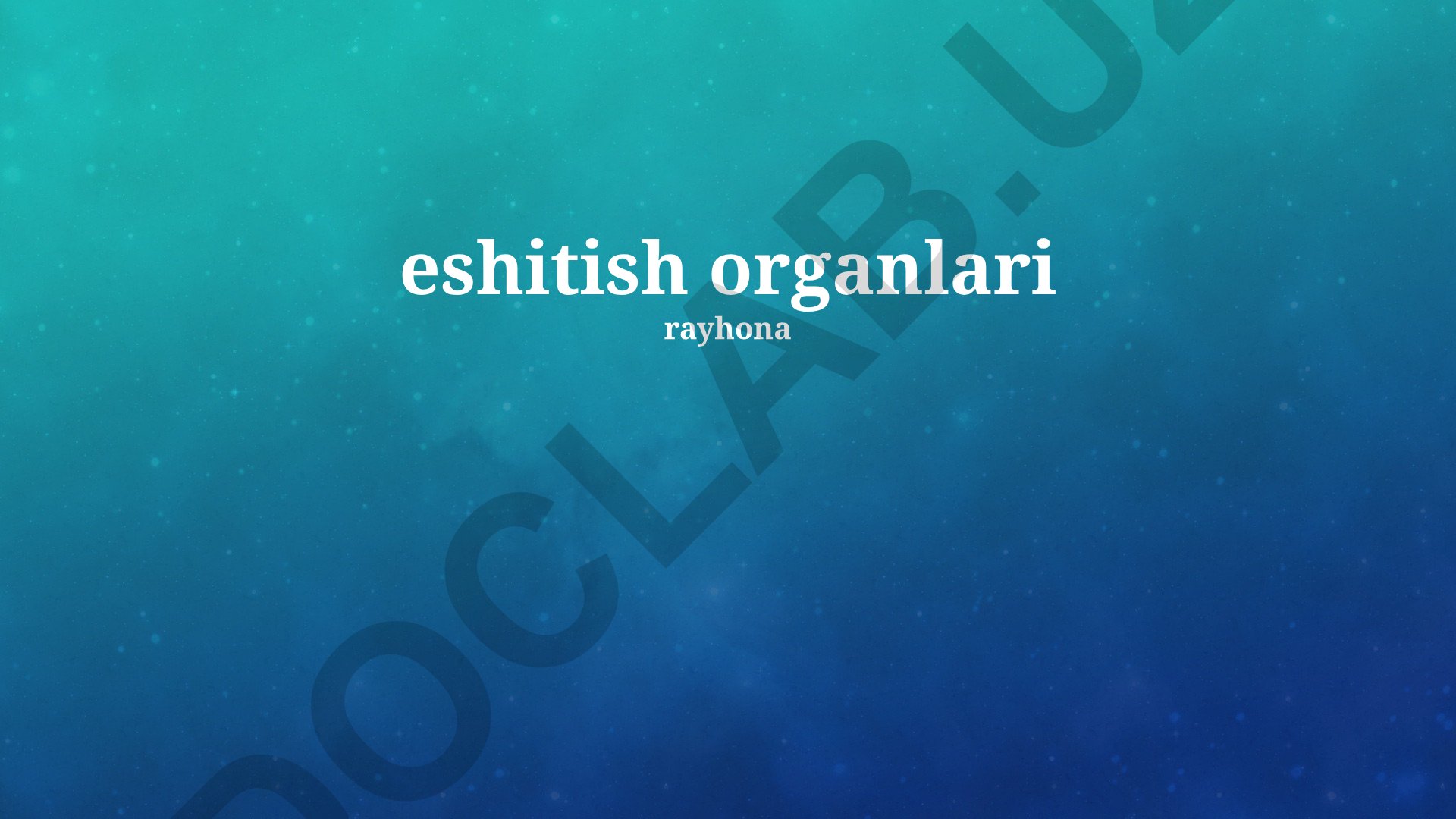 Eshitish organlari anatomiyasi va eshitish buzilishlari