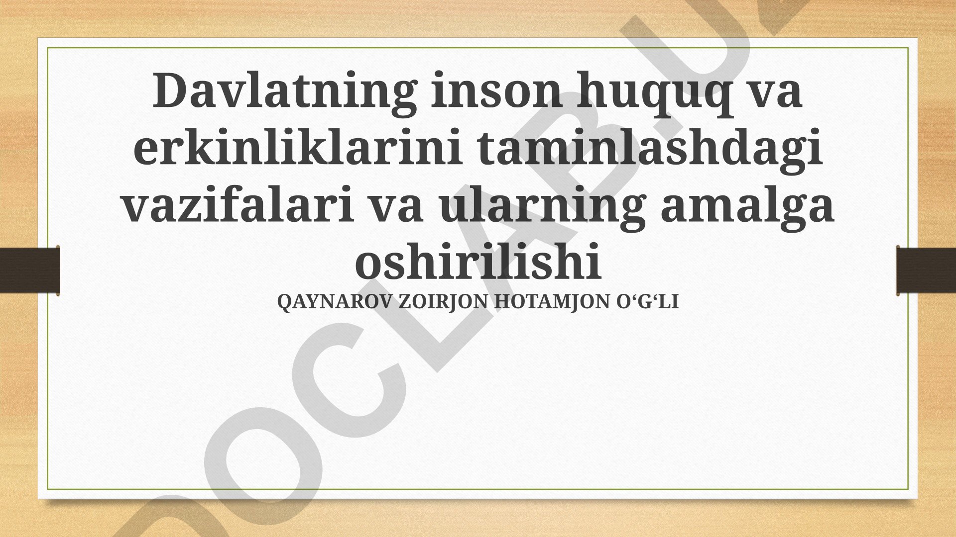 Davlatning inson huquq va erkinliklarini taminlashdagi vazifalari va ularning amalga oshirilishi