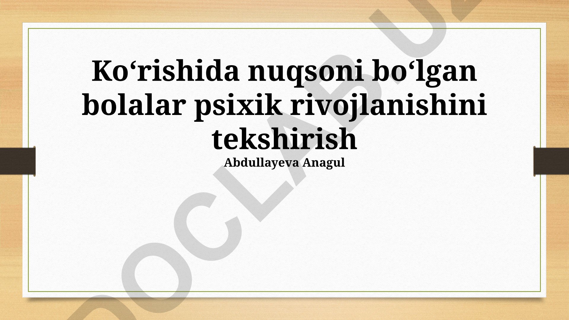 Koʻrishida nuqsoni boʻlgan bolalar psixik rivojlanishini tekshirish