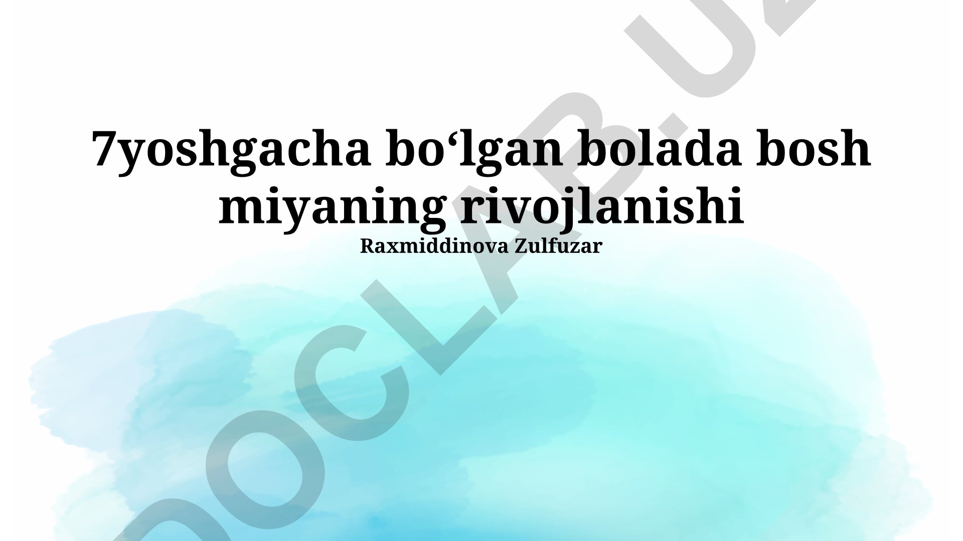7 yoshgacha bo'lgan bolada bosh miyaning rivojlanishi