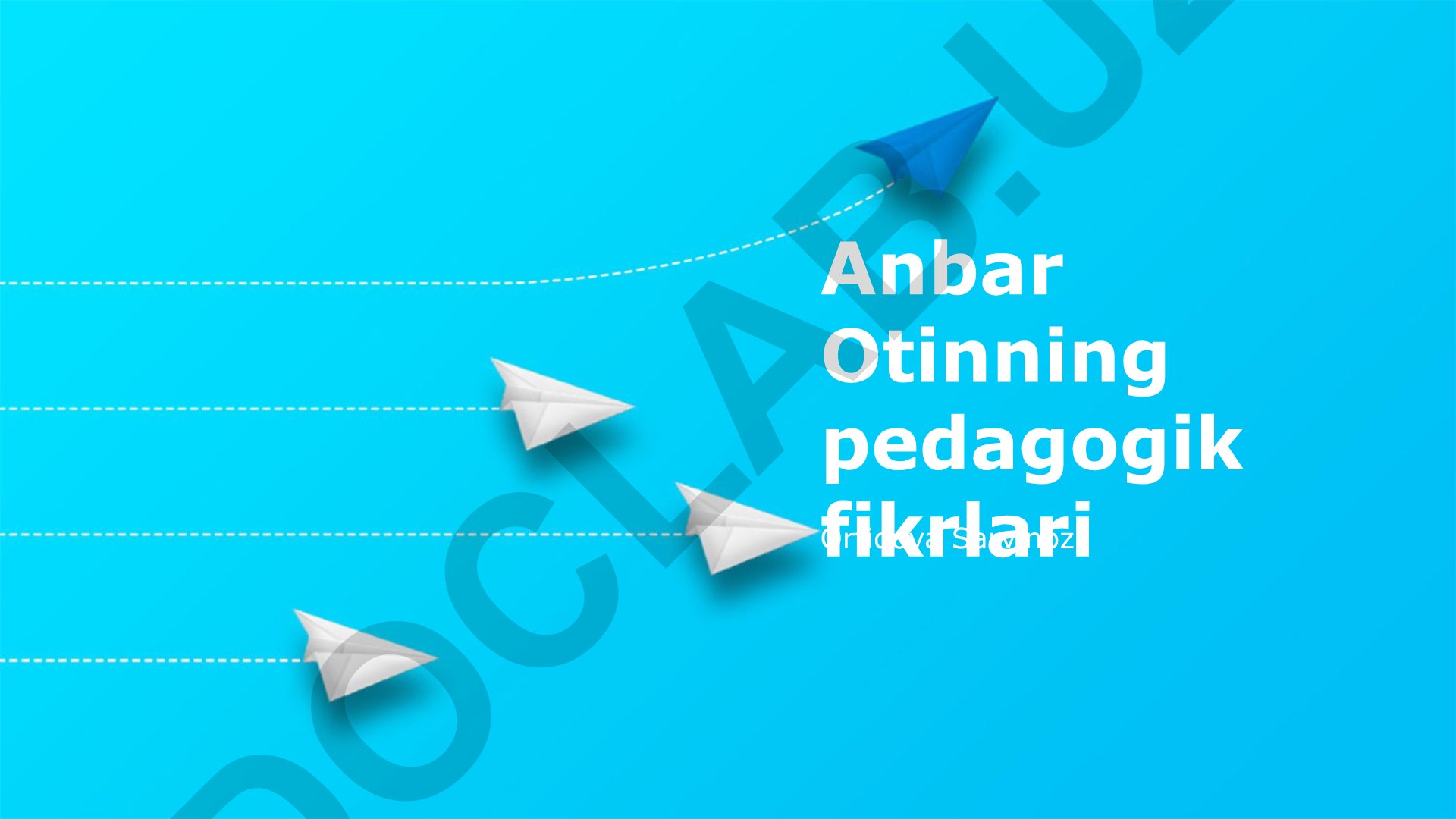Anbar Otinning pedagogik fikrlari va ularning zamonaviy talqini