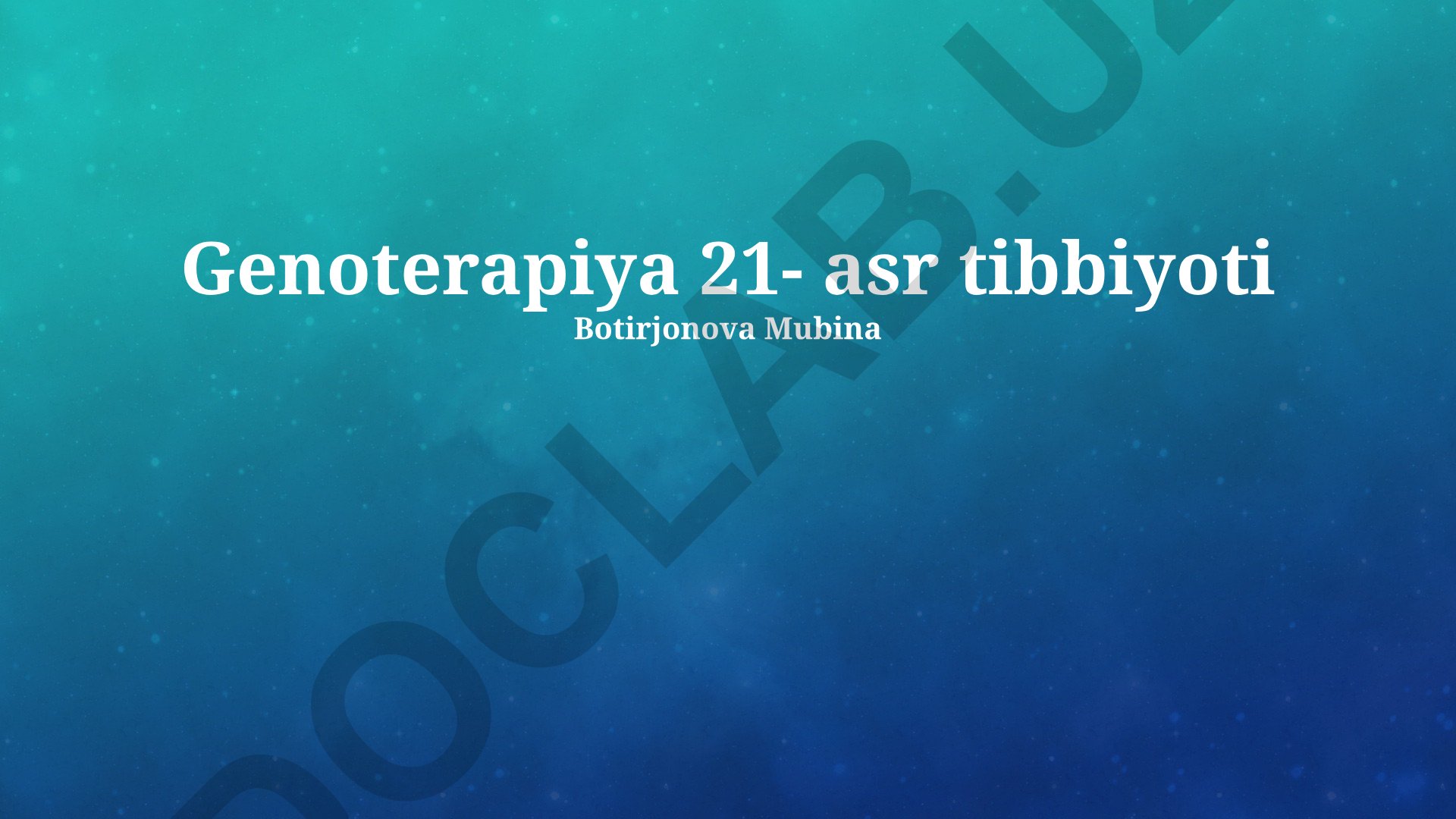 Genoterapiya 21-asr tibbiyotida yangi davr