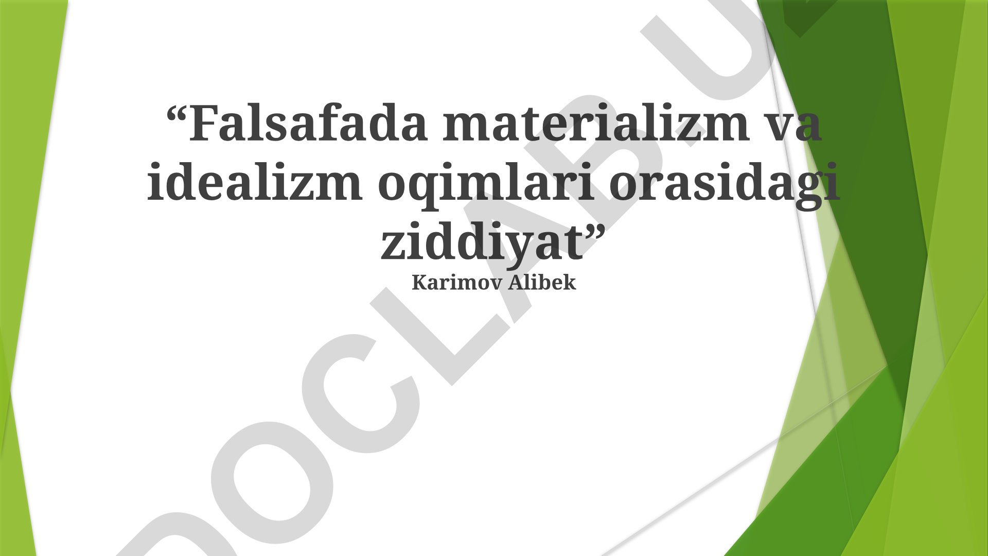 Falsafada materializm va idealizm oqimlari orasidagi ziddiyat