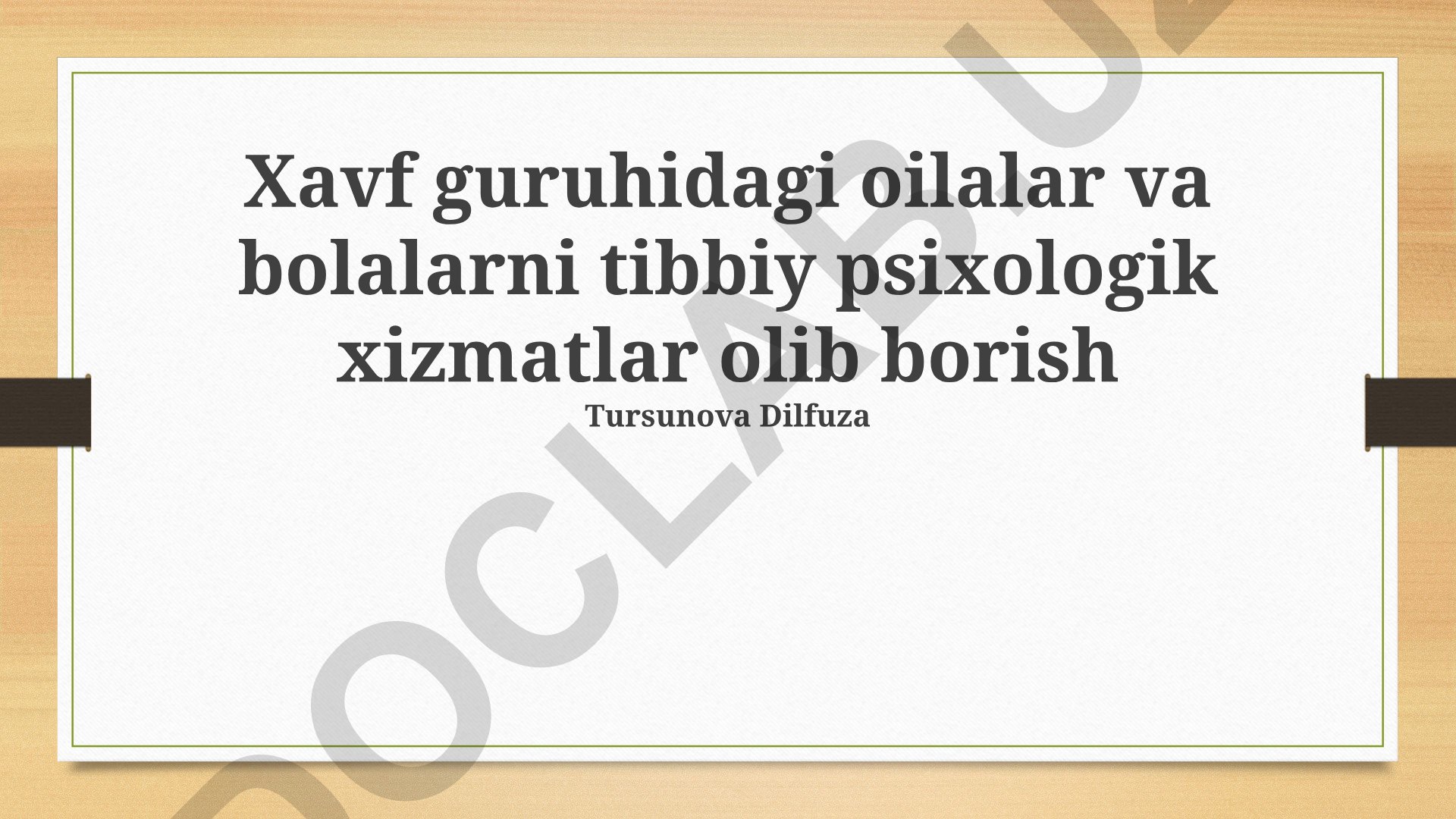 Xavf guruhidagi oilalar va bolalarni tibbiy psixologik xizmatlar olib borish