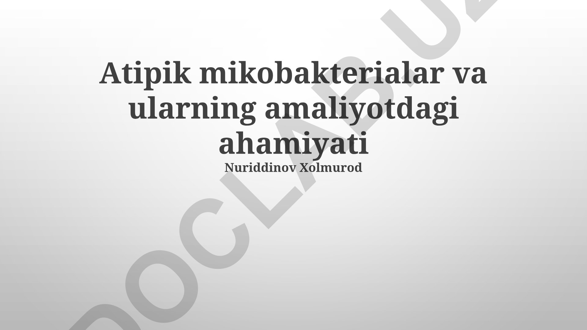 Atipik mikobakterialar va ularning amaliyotdagi ahamiyati