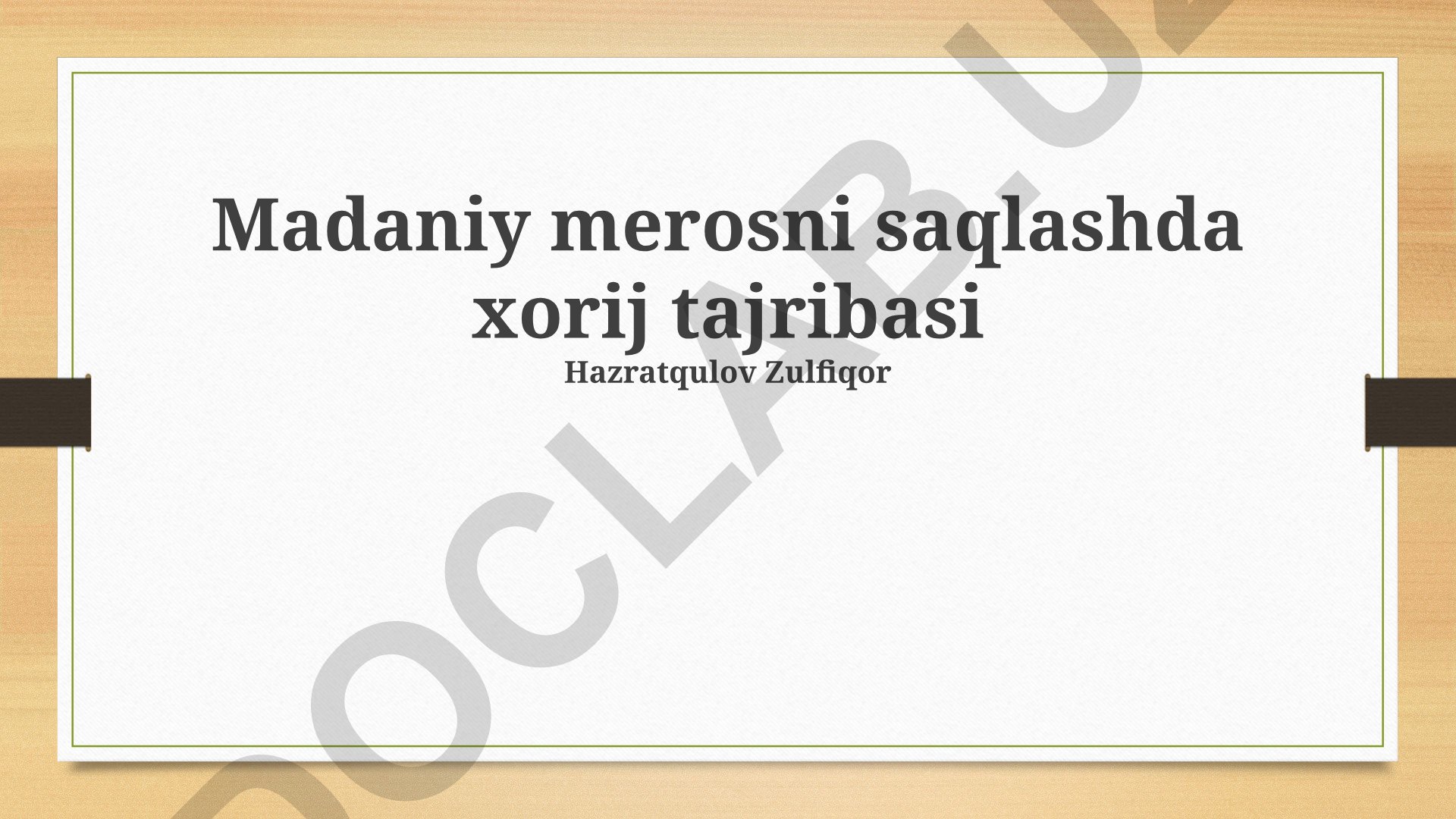 Madaniy merosni saqlashda xorij tajribasi