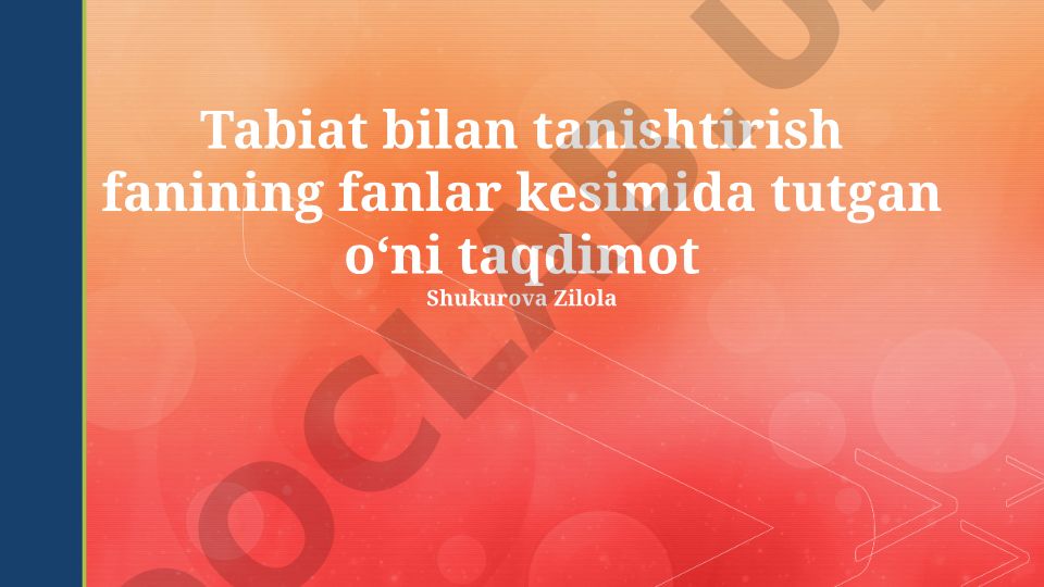 Tabiat bilan tanishtirish fanining fanlar kesimida tutgan o‘rni