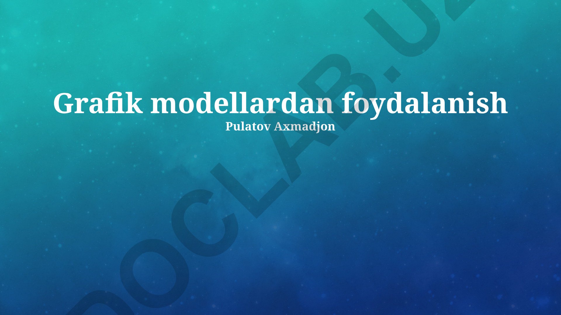 Grafik modellardan foydalanish va ularning afzalliklari