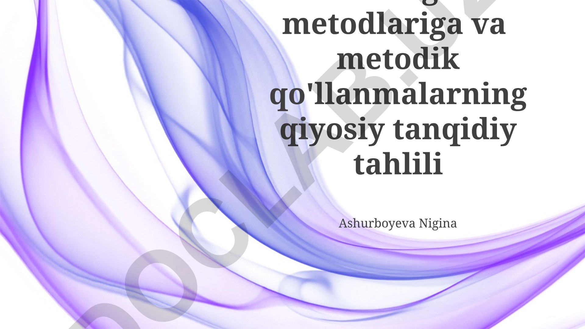 Savod o‘rgatish metodlariga va metodik qo‘llanmalarning qiyosiy tanqidiy tahlili