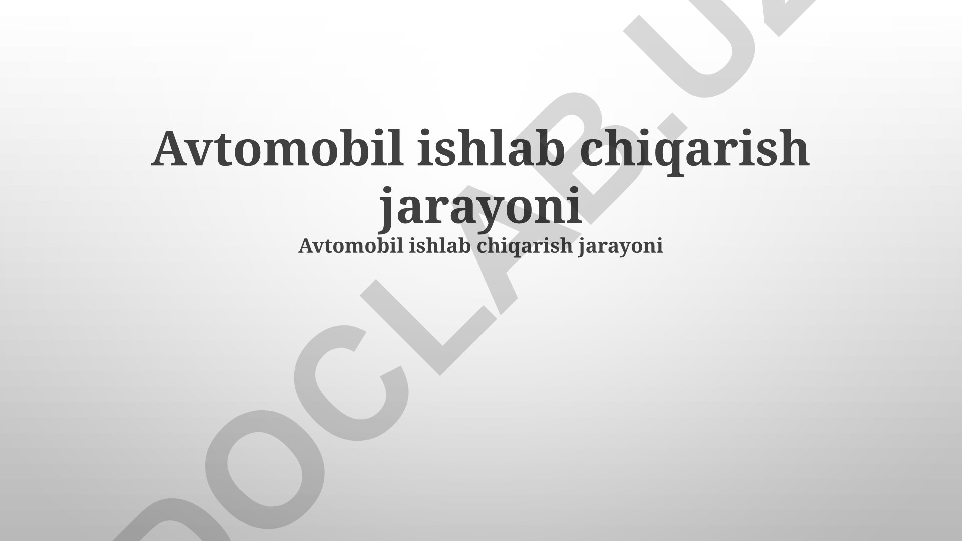 Avtomobil ishlab chiqarish jarayoni va sifat nazorati