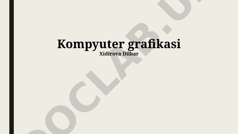 Kompyuter grafikasi asoslari va texnologiyalari