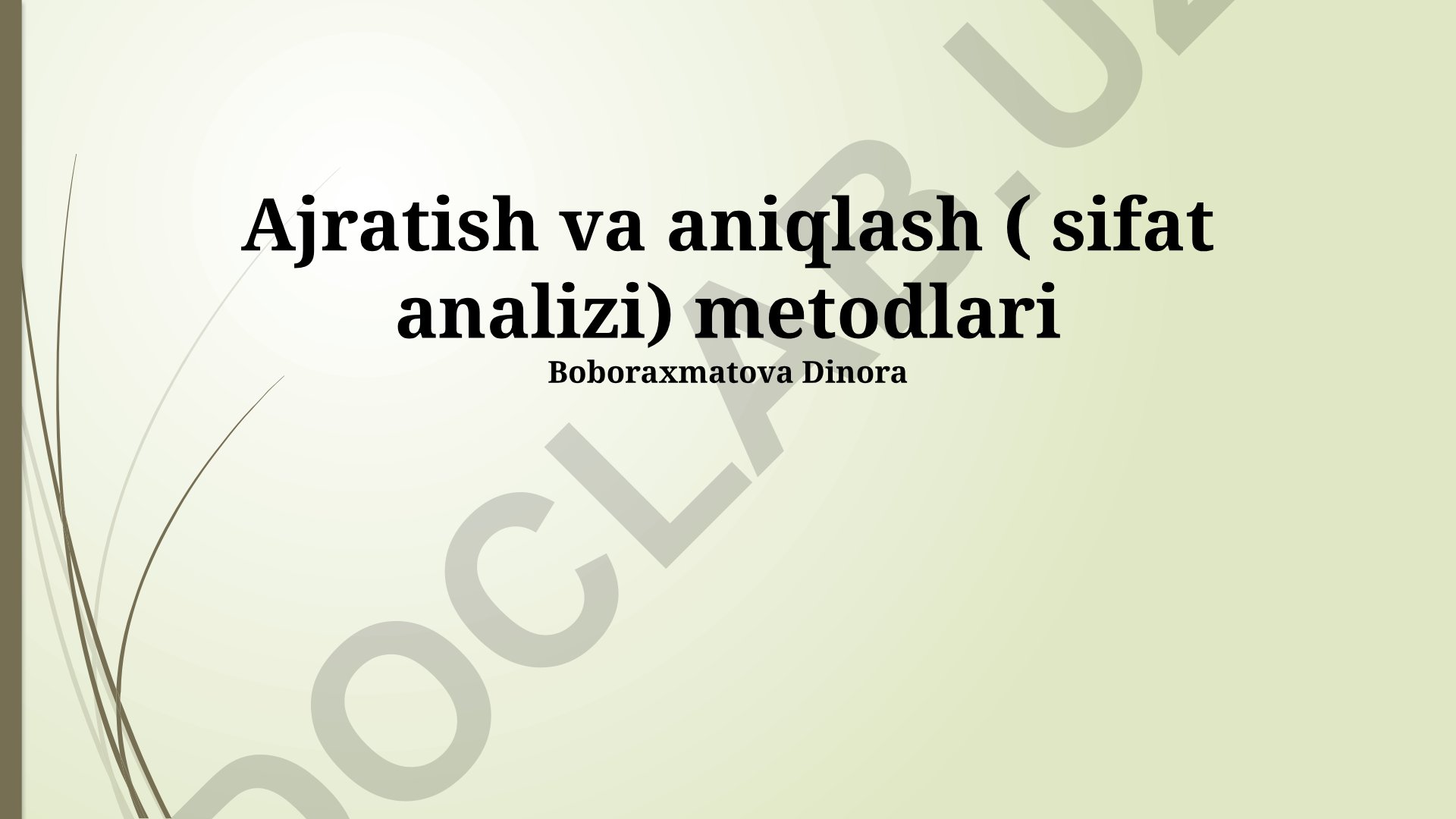 Ajratish va aniqlash metodlari, sifat va miqdor tahlil usullari
