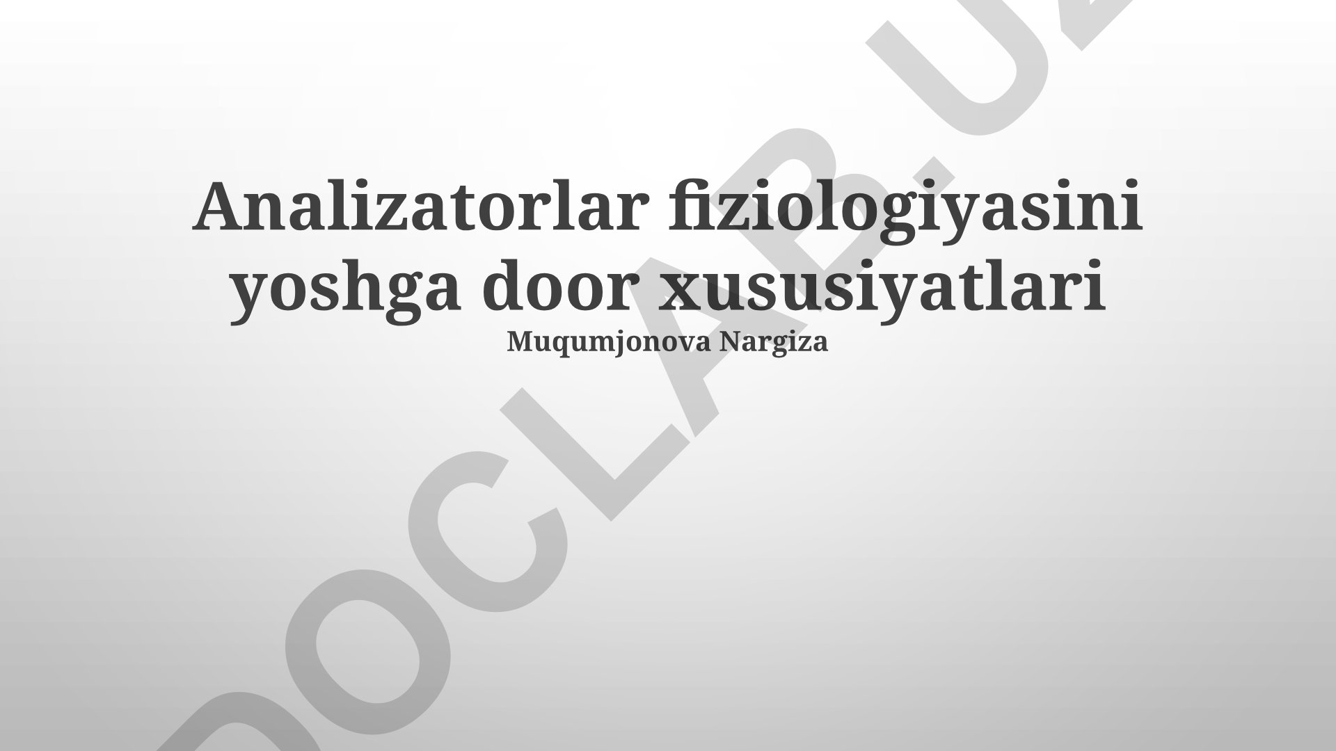 Analizatorlar fiziologiyasini yoshga bog'liq xususiyatlari