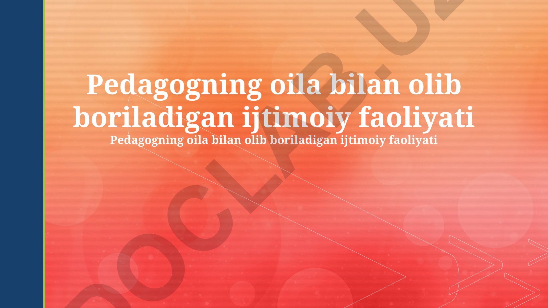 Pedagogning oila bilan olib boriladigan ijtimoiy faoliyati