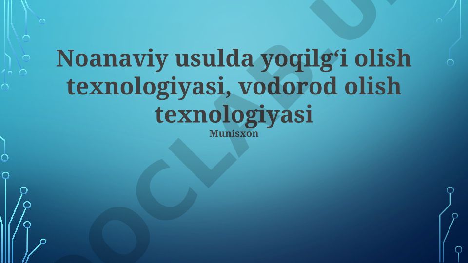 Noanaviy yoqilgʻi olish va vodorod ishlab chiqarish texnologiyalari