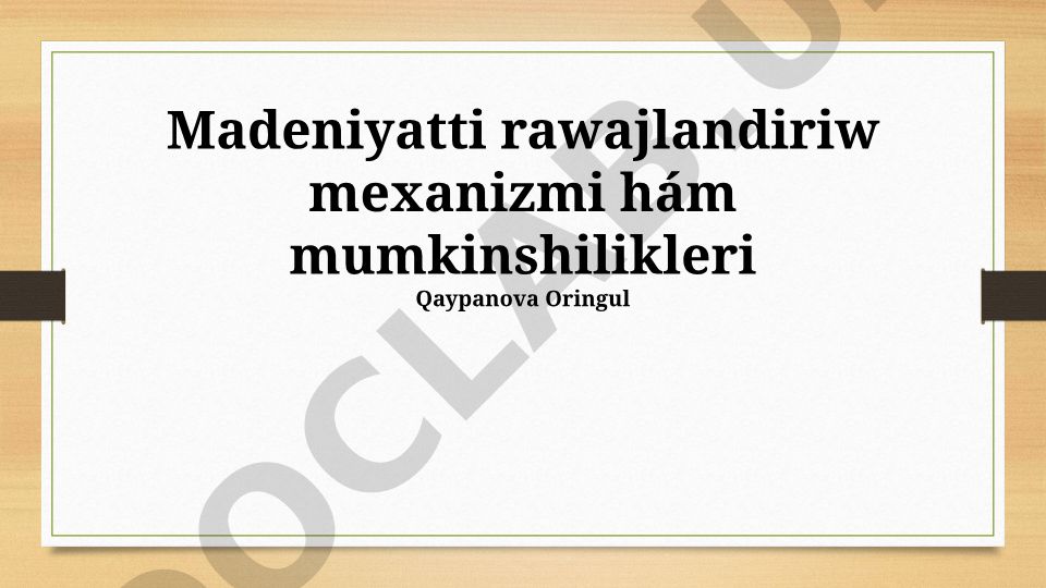 Madeniyatti rawajlandiriw mexanizmi hám mumkinshilikleri