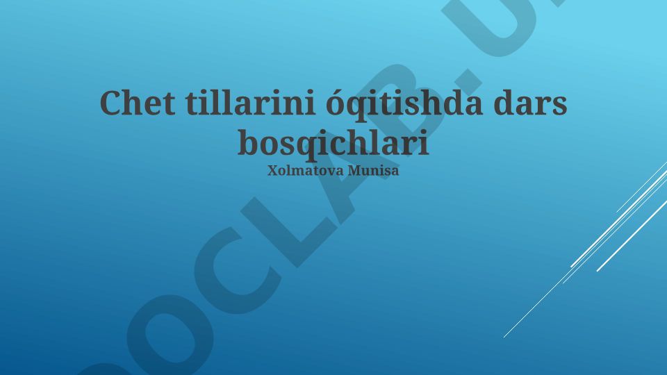 Chet tillarini o'qitishning bosqichlari va metodologiyasi