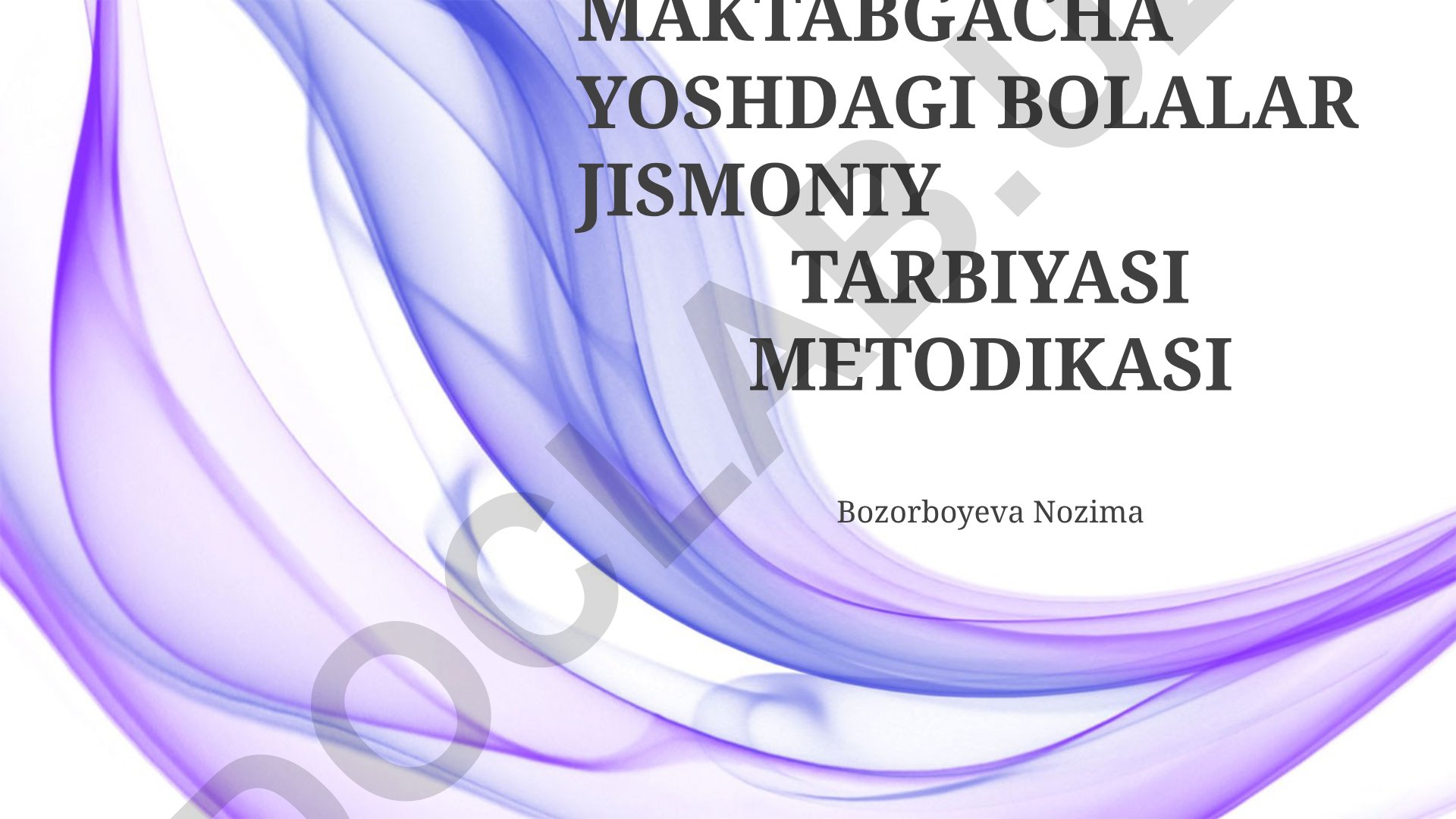 Maktabgacha yoshdagi bolalarga jismoniy tarbiya berish metodikasi