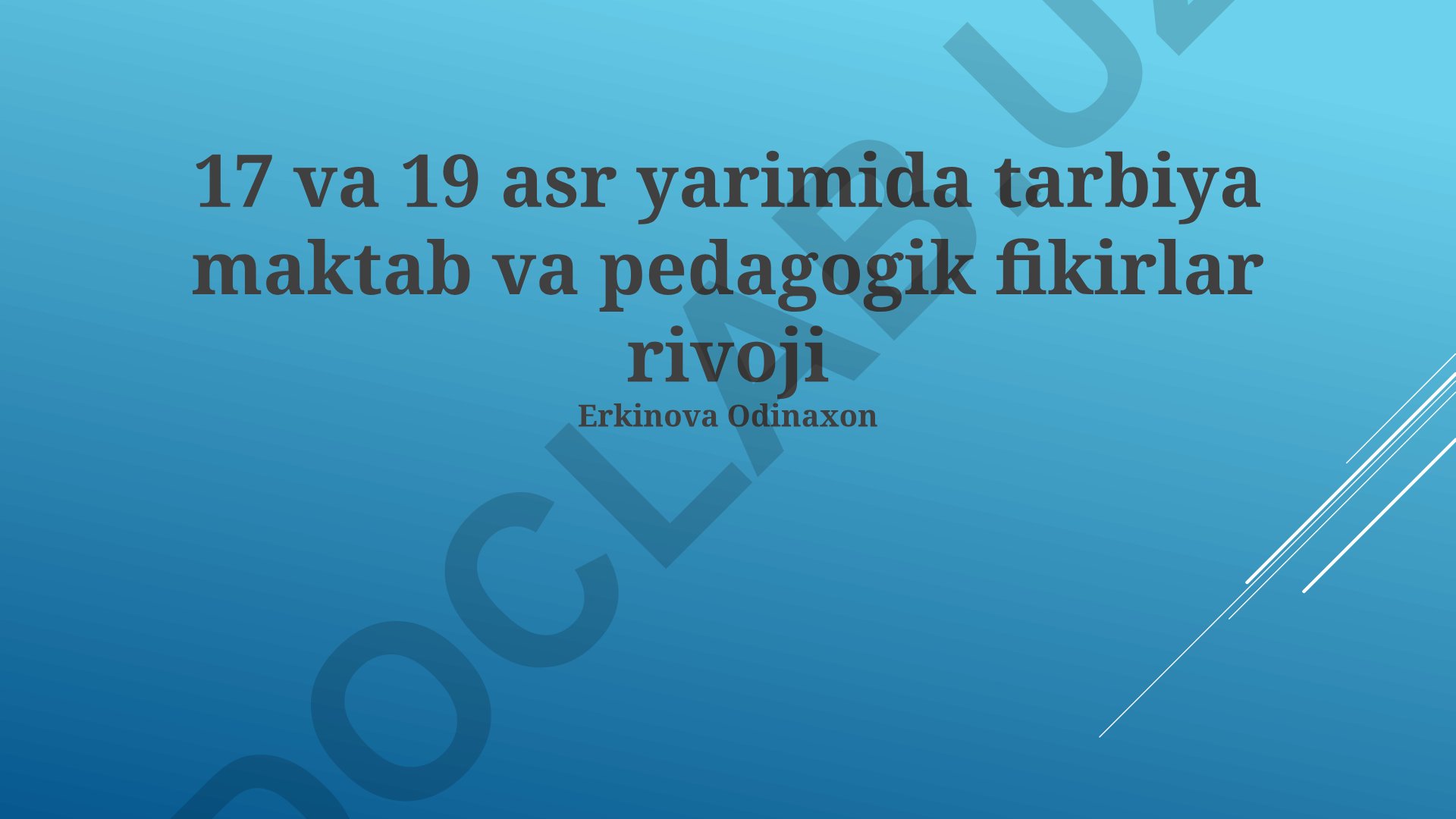 17-19 asrlarda tarbiya, maktab va pedagogik fikrlar rivojlanishi