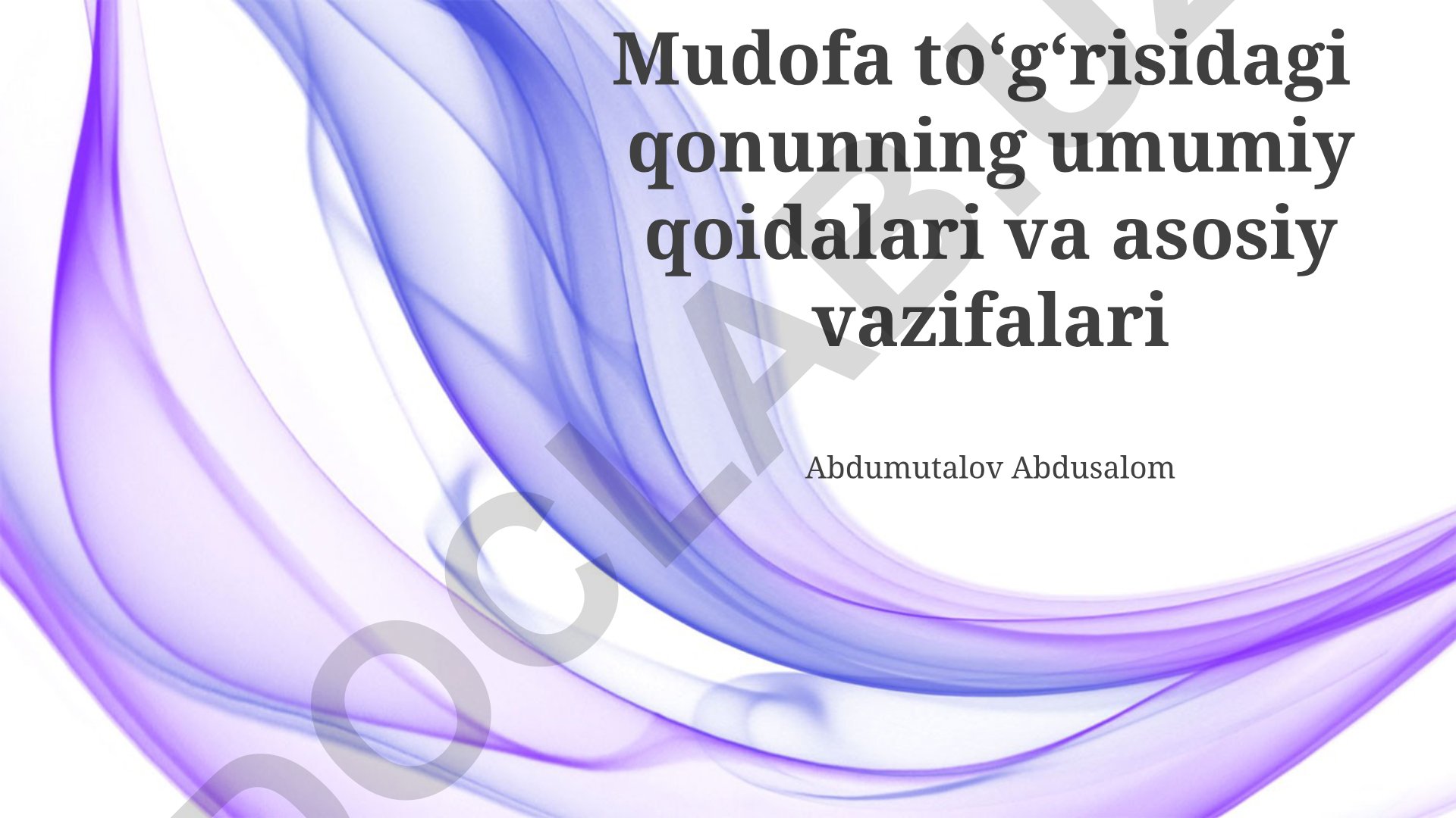 Mudofaa to'g'risidagi qonunning umumiy qoidalari va asosiy vazifalari