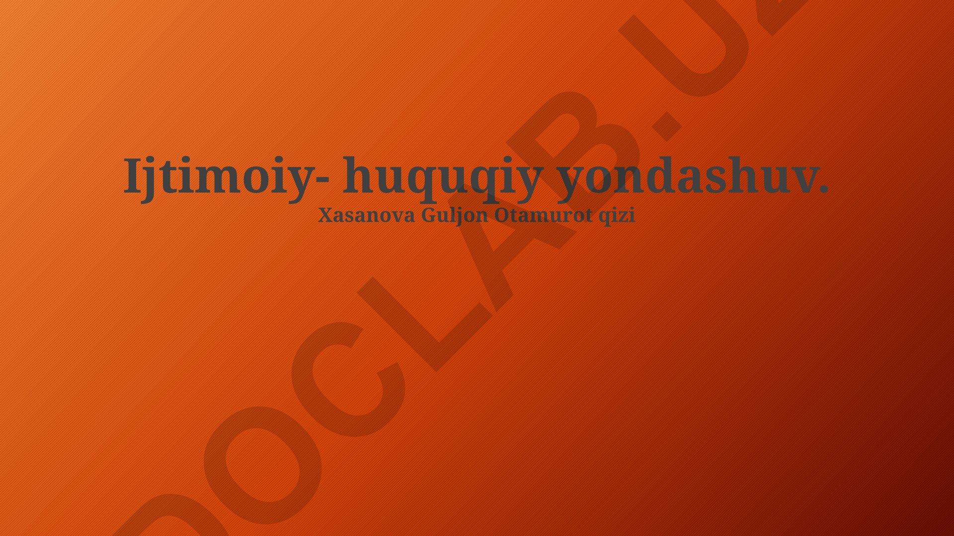 Ijtimoiy-huquqiy yondashuvning mohiyati va amaliy qo'llanilishi