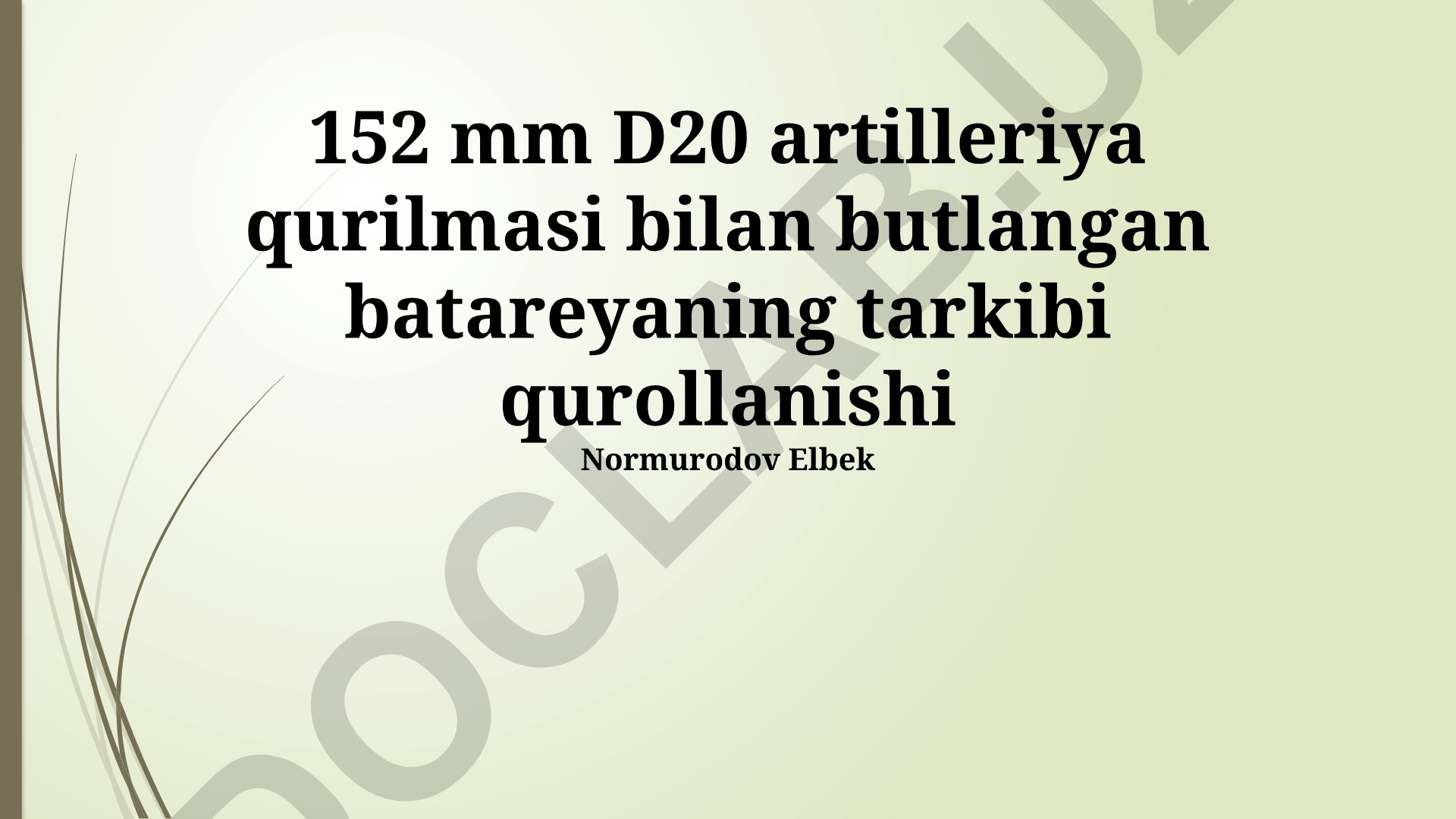 152 mm D20 artilleriya qurilmasi bilan jihozlangan batareyaning tarkibi va qurollanishi