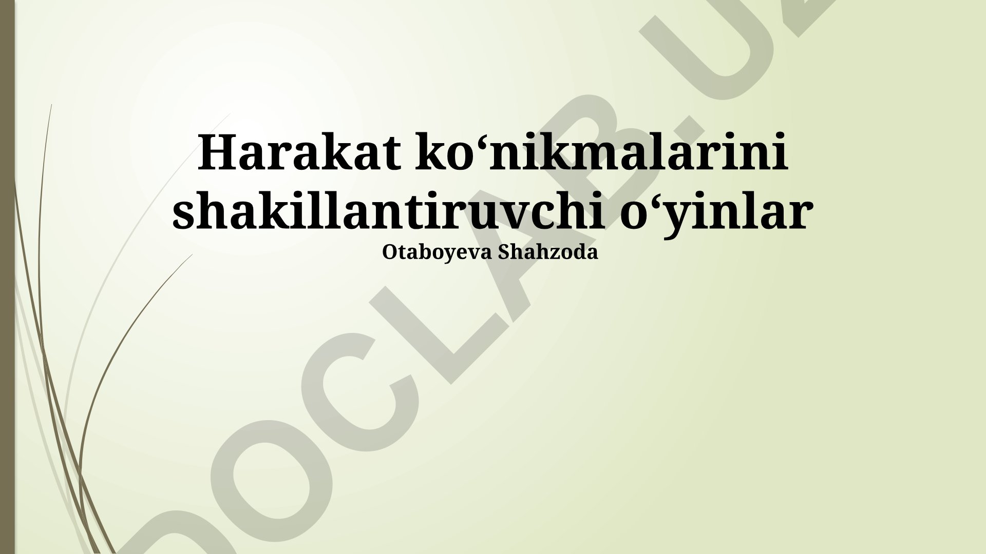 Harakat ko‘nikmalarini shakillantiruvchi o‘yinlar