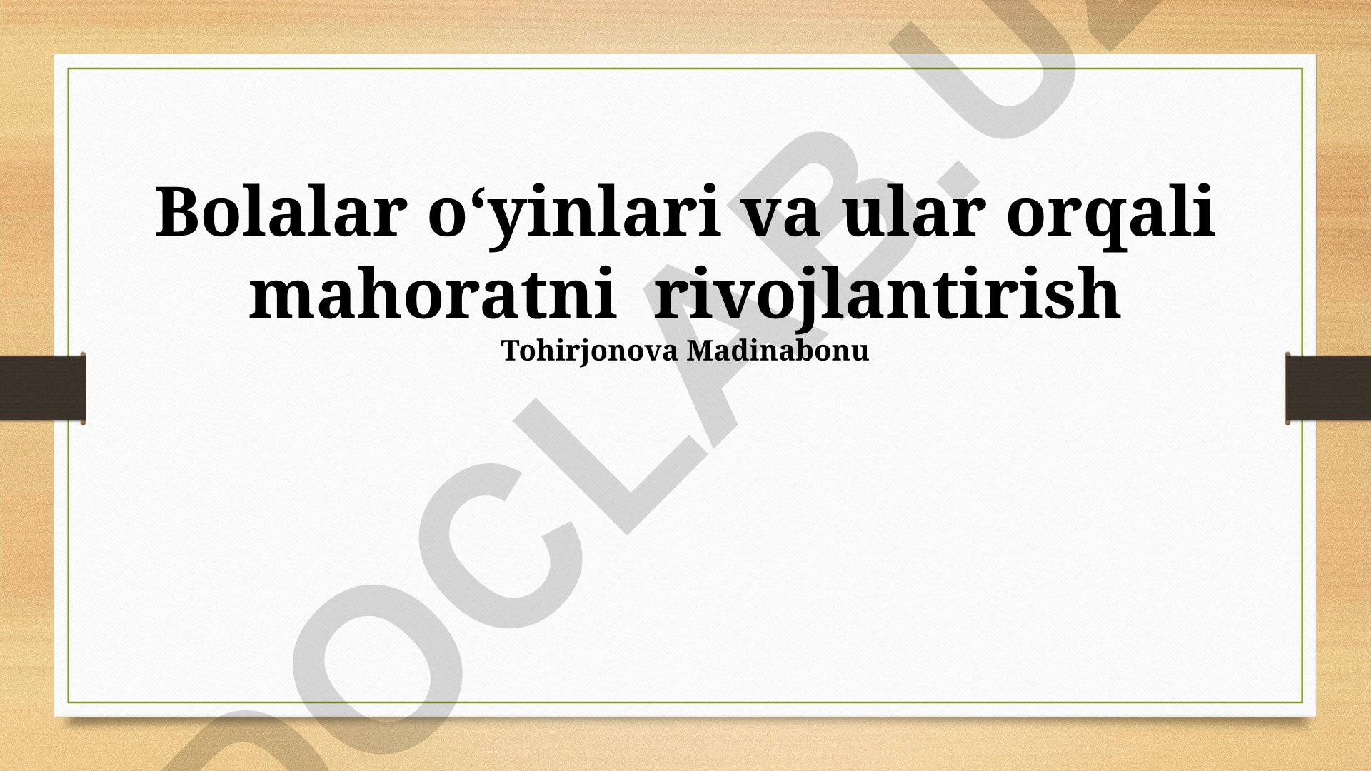 Bolalar o'yinlari va ular orqali mahoratni rivojlantirish