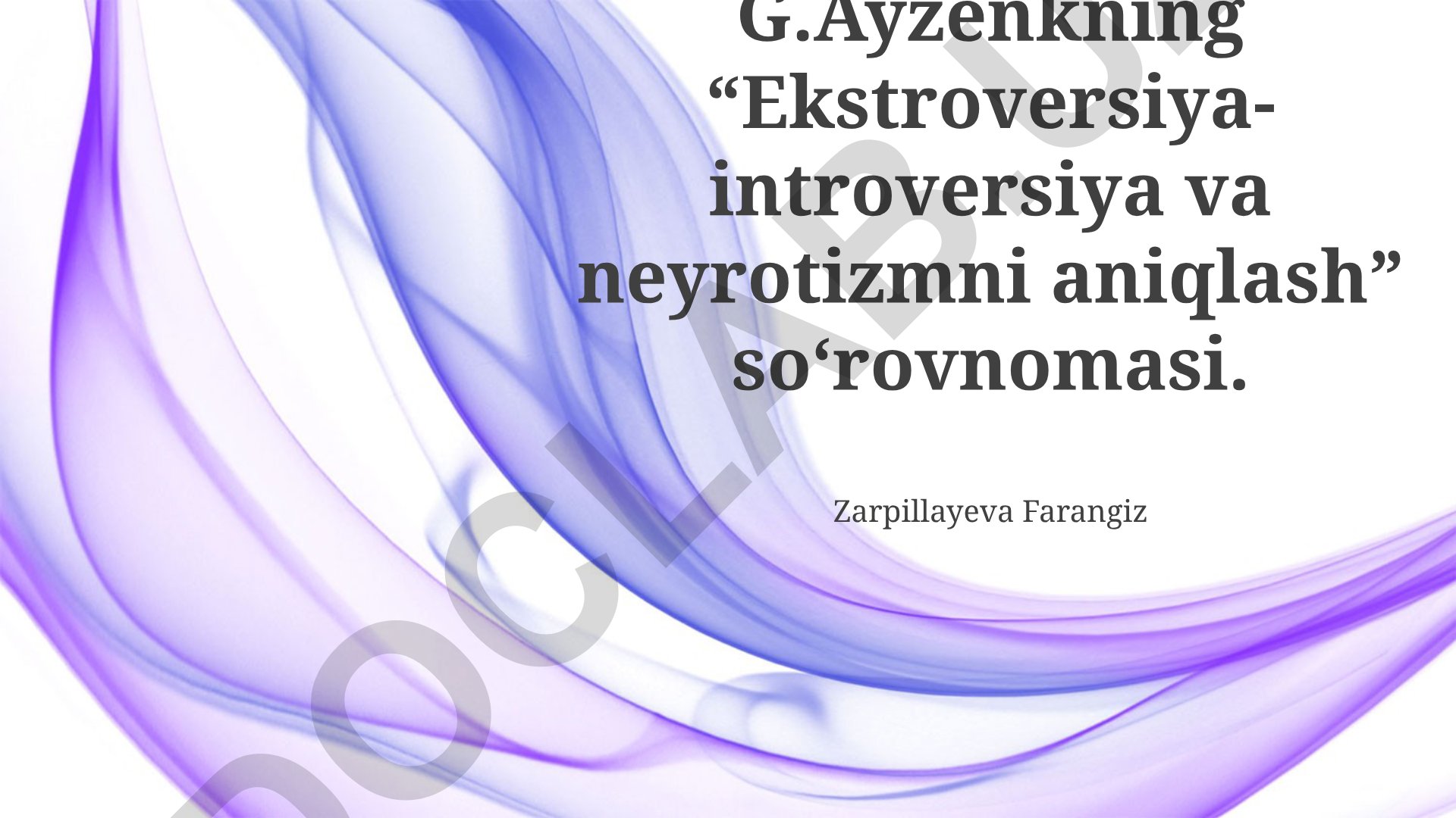 G.Ayzenkning Ekstroversiya-introversiya va neyrotizmni aniqlash so'rovnomasi