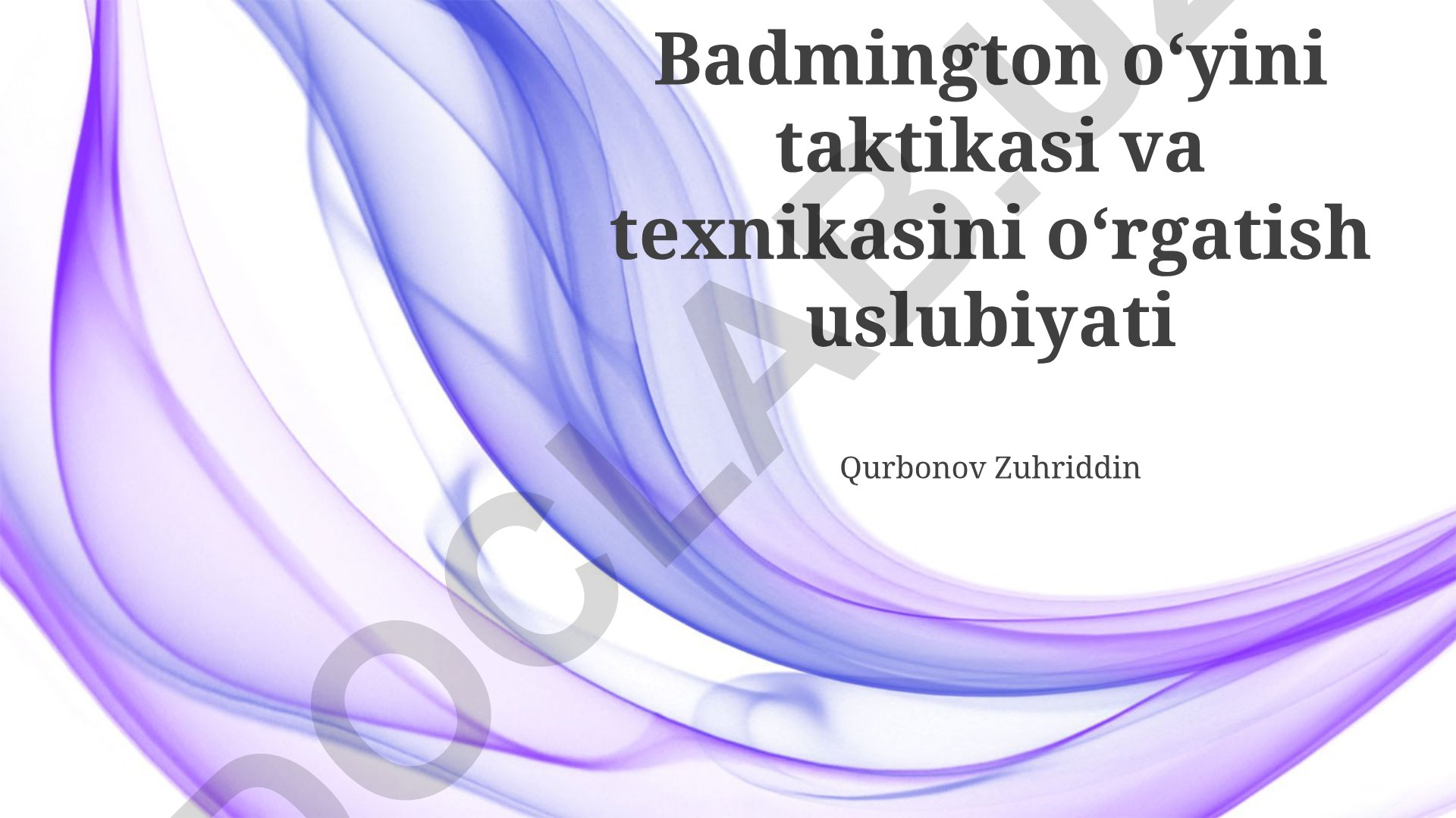 Badminton o'yini taktikasi va texnikasini o'rgatish uslubiyati