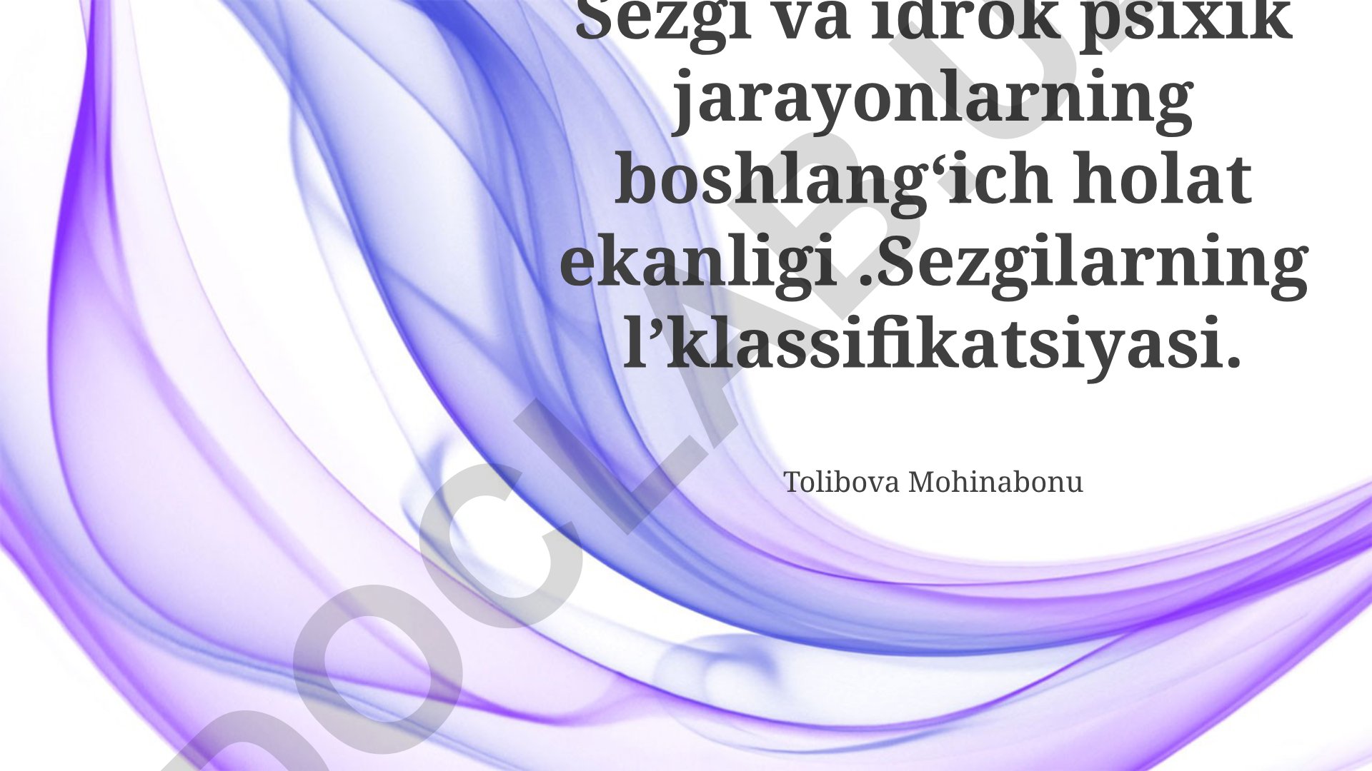 Sezgi va idrok psixik jarayonlarning boshlangʻich holati va tasnifi