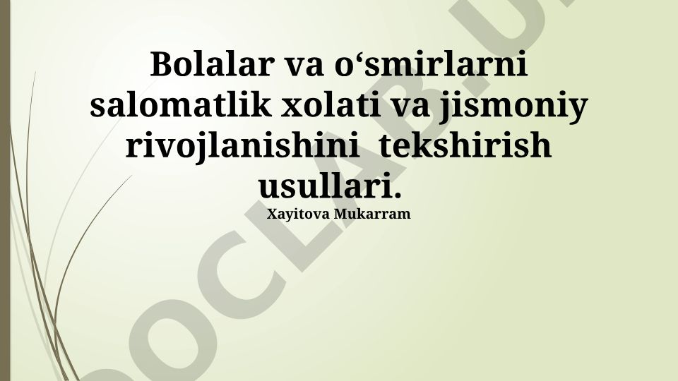Bolalar va o‘smirlarni salomatlik xolati va jismoniy rivojlanishini tekshirish usullari